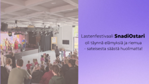 Kuvassa teksti: Lastenfestivaali SnadiOstari oli täynnä elämyksiä ja riemua - sateisesta säästä huolimatta!" Vieressä kuva SnadiOstarin musiikkiesityksessä, jossa näkyy yleisöä ja värikkäästi pukeutunutta bändiä